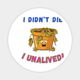 I Unalived! Magnet